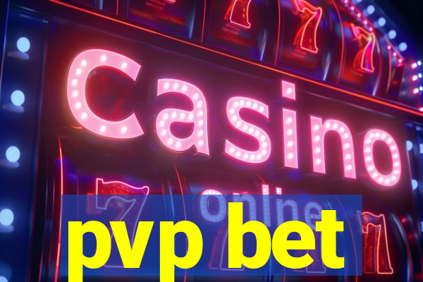 pvp bet